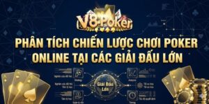 Phân Tích Chiến Lược Chơi Poker Online Tại Các Giải Đấu Lớn